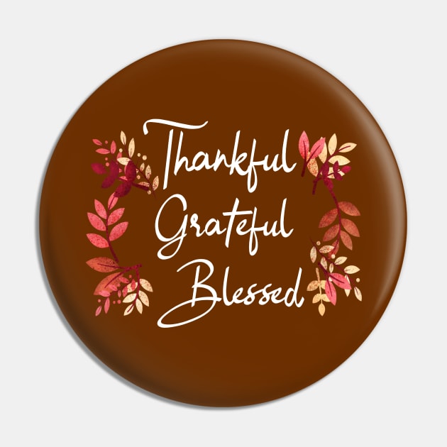 Thankful Grateful Blessed Thanksgiving Pin by MIRO-07