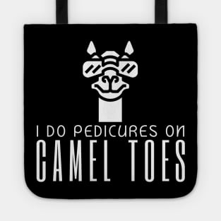 I Do Pedicures On Camel Toes Tote