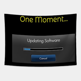 One Moment Updating software Tapestry