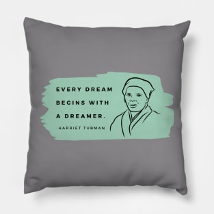 Harriet Tubman Quote: Dreamer Pillow