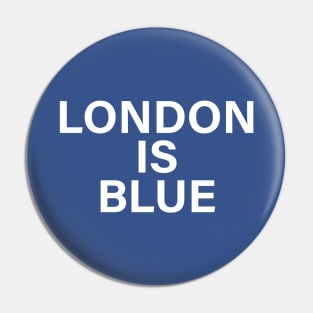 LONDON IS BLUE Pin