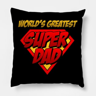 The World's Greatest Super Dad Pillow