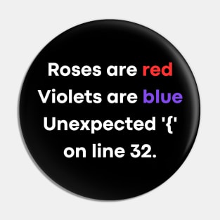 Roses are red Violets are blue Unexpected '{' on line 32. Pin