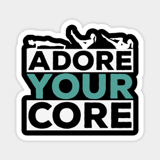 Adore Your Core - Pilates Lover - Pilates Quote Magnet