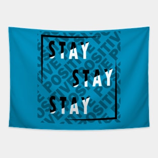 Stay positive!! Tapestry