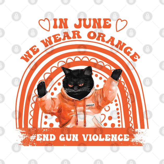 In June We Wear Orange End Gun Violence Awareness Rainbow T-Shirt by trendst