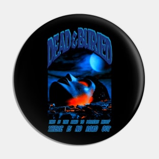 Dead & Buried, Classic Horror (Version 1) Pin