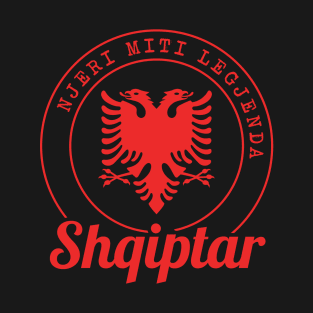 Albania Njeri Miti Legjenda - Shqiptar Sqip Albanians T-Shirt