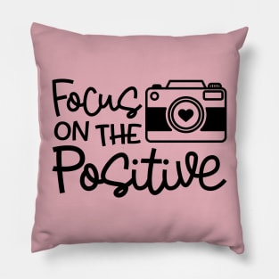 Focus On The Positive Camera Photography Funny Pillow