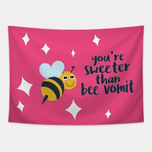 You're Sweeter Than Bee Vomit Tapestry