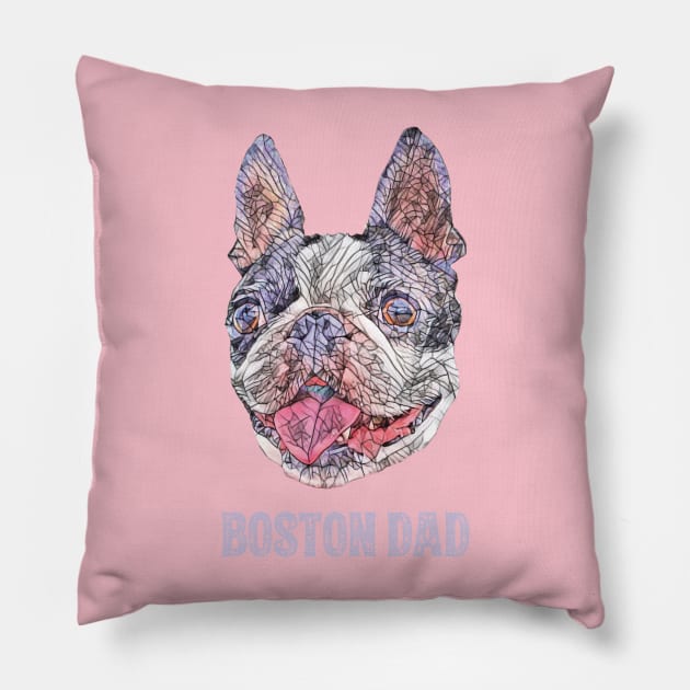 Boston Dad Boston Terrier Pillow by DoggyStyles