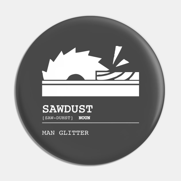 Sawdust is Man Glitter Definition Pin by HeyListen