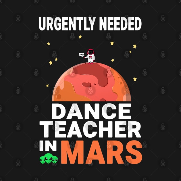 Dance Teacher Mars Lover Red Planet Design Quote by jeric020290