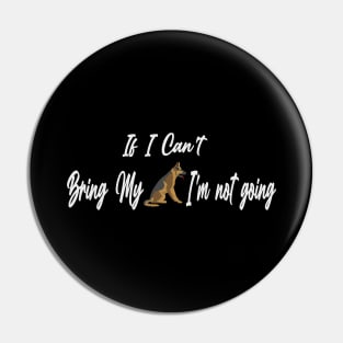 If I Can't Bring My Dog I'm Not Going Design Tee, Dogs Lovers, Bower Lovers, Funny Dog Tee, Dog Owner, Christmas Gift for Dog Owner, Dog Owner Pin