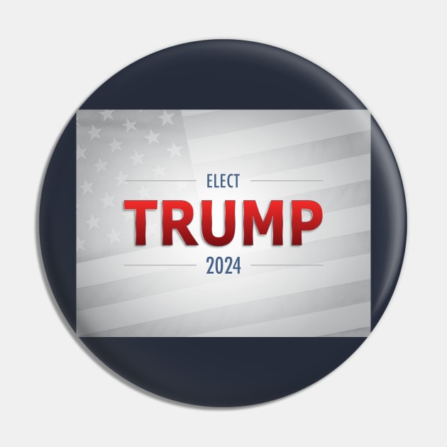 Elect Trump 2024 Pin by morningdance