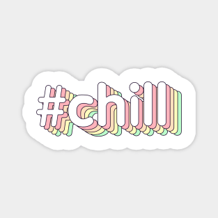 #chill Magnet