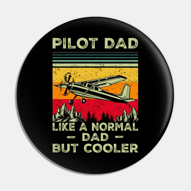 Pilot Dad Like A Normal Dad But Cooler, Pilot Pin by hibahouari1@outlook.com