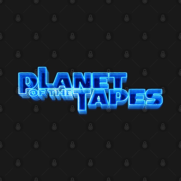 PLANET OF THE TAPES #1 (FUTURE GLOW FX) by RickTurner