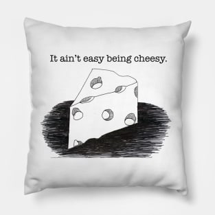 It ain't easy being cheesy Pillow