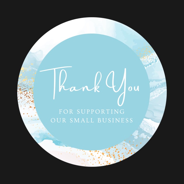 Thank You for supporting our small business Sticker - Cyan blue by LD-LailaDesign