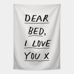 Dear Bed I Love You in black and white Tapestry