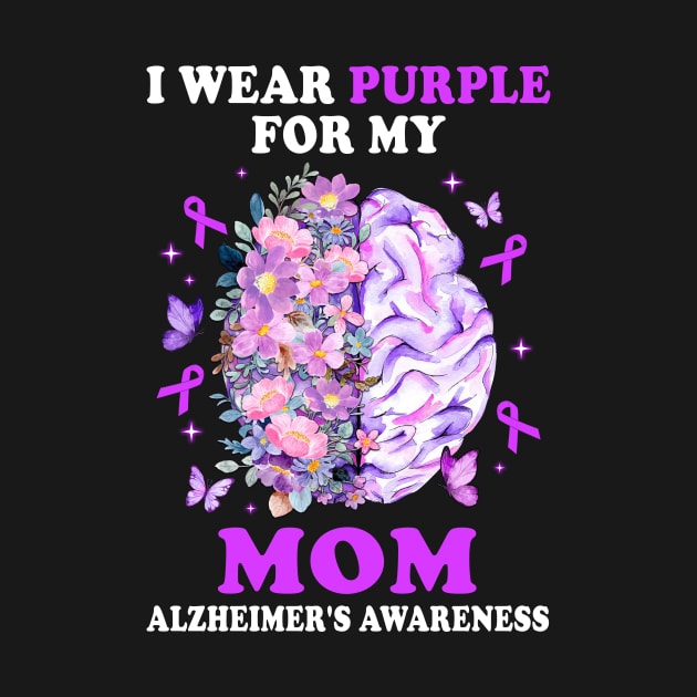 I Wear Purple For My Mom Alzheimer's Awareness Brain by James Green