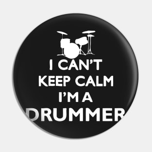 I Can't Keep Calm I'm a Drummer Pin