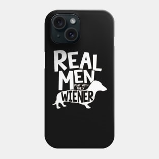 Real Men Play With Their Wiener Phone Case