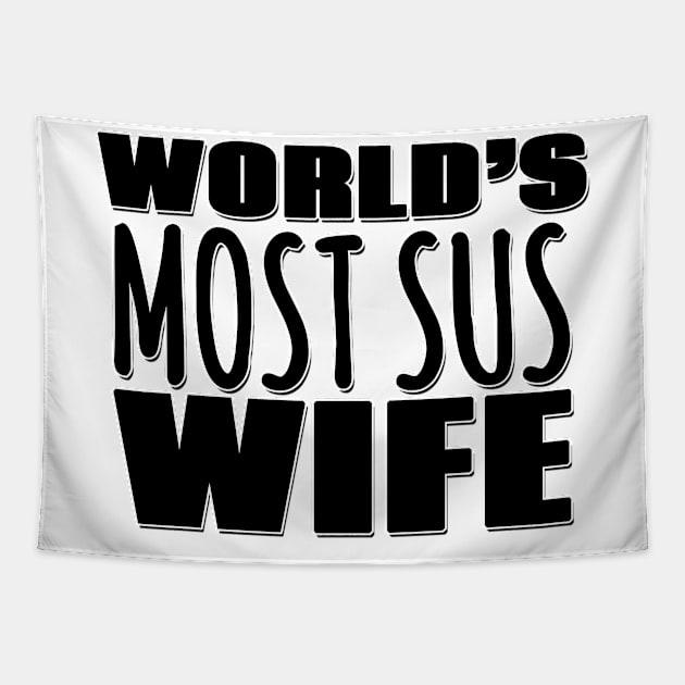 World's Most Sus Wife Tapestry by Mookle