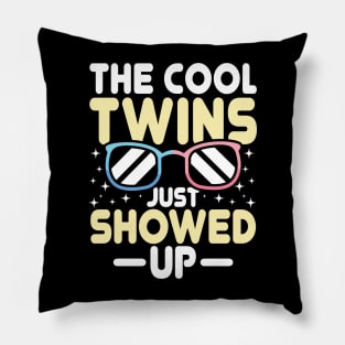 The Cool Twins Just Showed Up Pillow