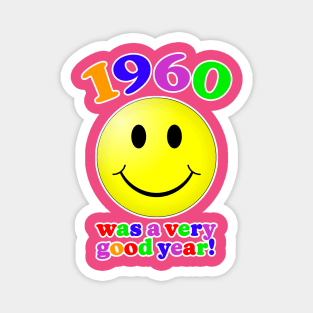 1960 Was A Very Good Year! Magnet