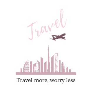 Travel more, worry less pink T-shirt print | Travel and Adventures T-Shirt