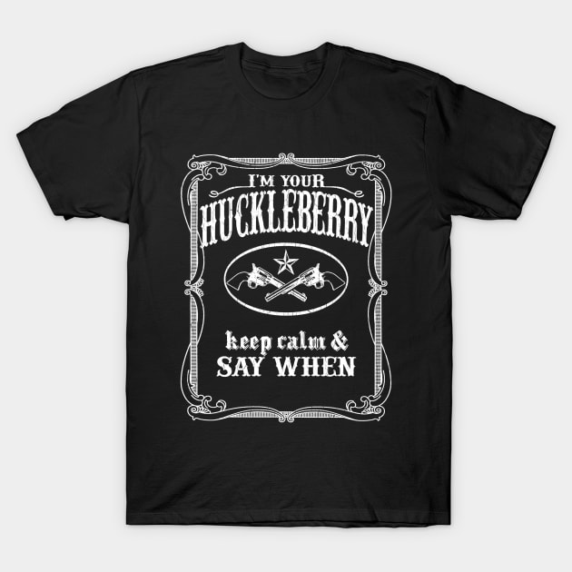I'm Your Huckleberry (Vintage Distressed Look) I'm Your Huckleberry (Vintage Distressed Look)
