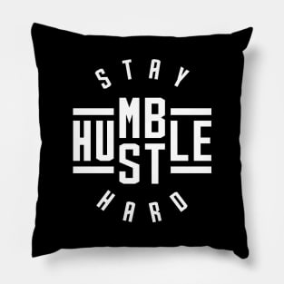 Stay Humble Hustle Hard Pillow