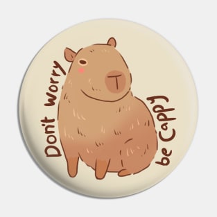 Capybara don&#39;t worry be cappy Pin