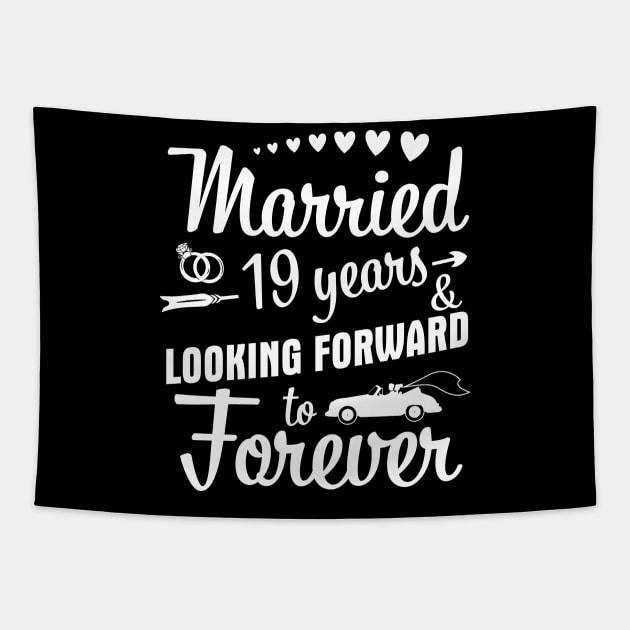 Married 19 Years And Looking Forward To Forever Happy Weddy Marry Memory Husband Wife Tapestry by bakhanh123