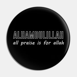 Alhamdulillah All Praise is For ALLAH Pin