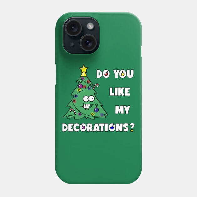 Do You Like My T-shirt? Phone Case by KimbasCreativeOutlet