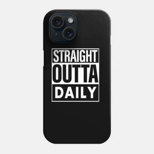 Daily Name Straight Outta Daily Phone Case