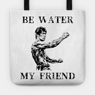 Be Water My Friend Tote