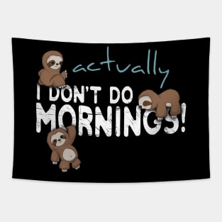 Actually I Don't Do Mornings Sloth Art Tapestry