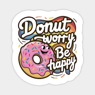 Donut Worry, Be Happy Magnet