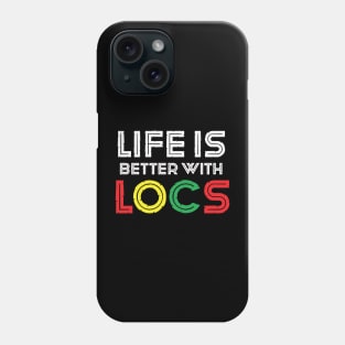 Life is better with LOCS Phone Case