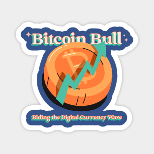 Bitcoin Bull: Riding the Digital Currency Wave Bitcoin Investing Magnet