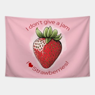 I Don't Give A Jam I Love Strawberries Cute Tapestry