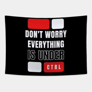 Don't worry everything is under CTRL Tapestry