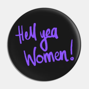 Hell Yeah Women! Pin