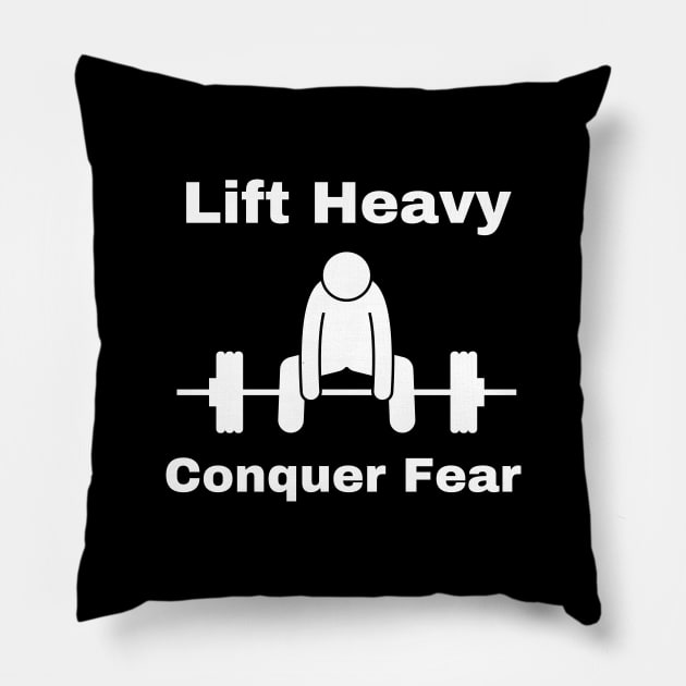 lift heavy, conquer fear Pillow by Patterns-Hub