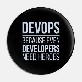 Developer Devops Because Even Developers Need Heroes Pin