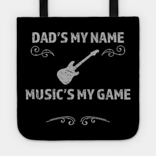Dad's the name Music is my game guitar Tote